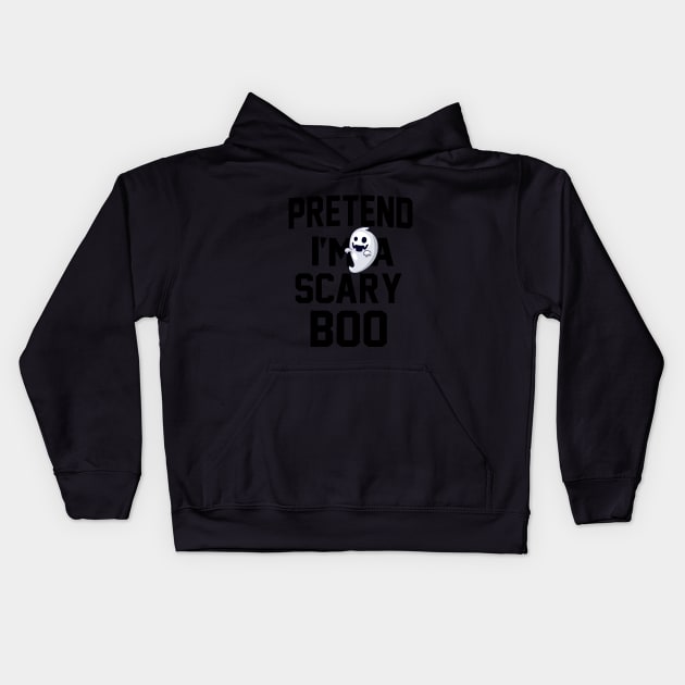 PRETEND I'm a scary Boo Kids Hoodie by CoolFuture